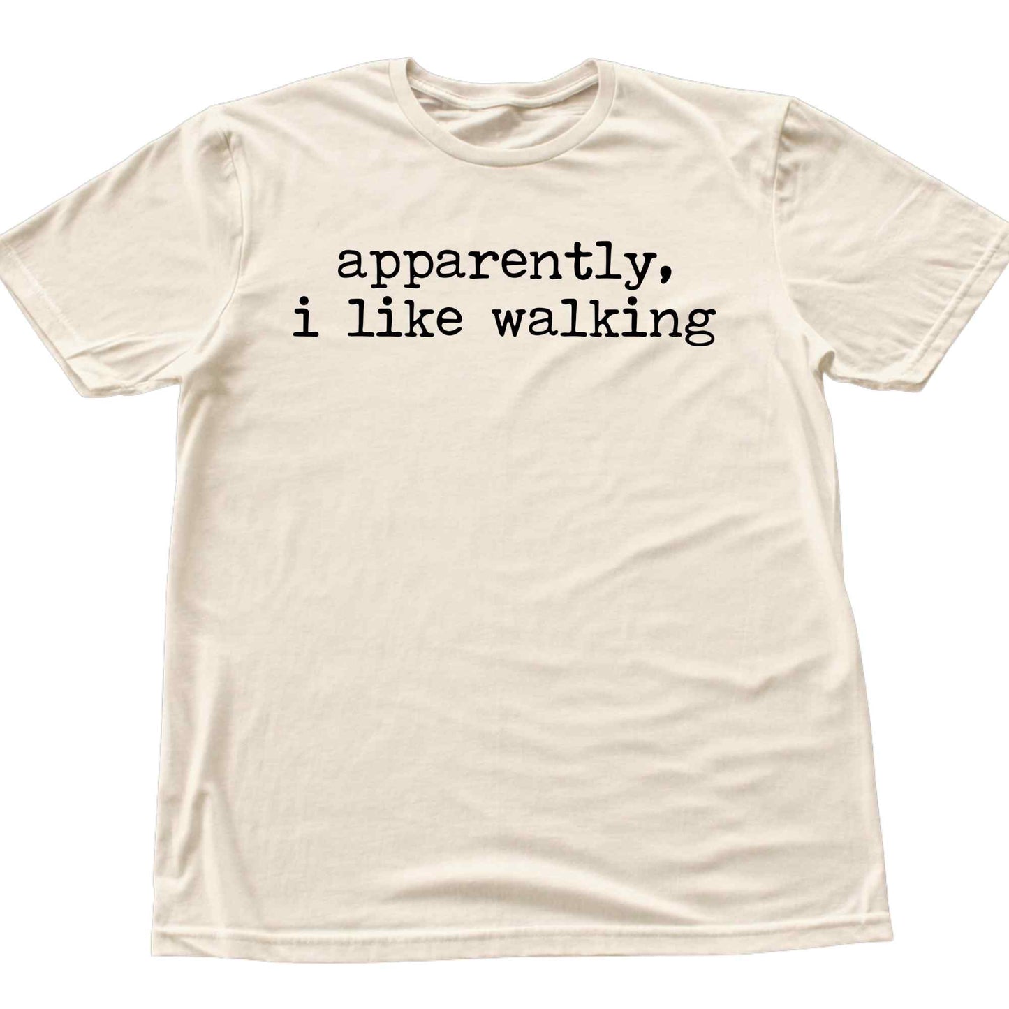 Apparently, I like Walking T-shirt