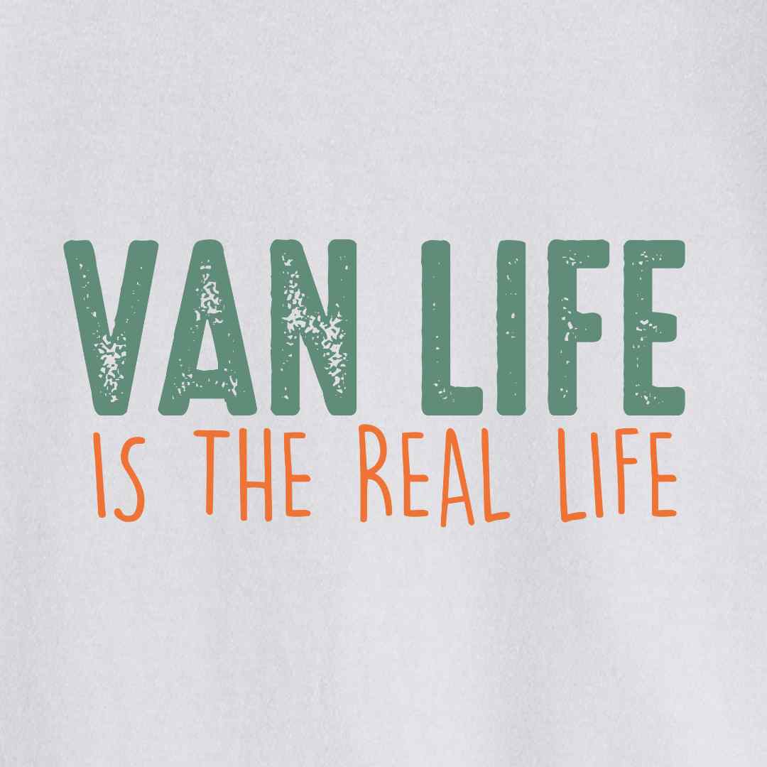 Van Life Is The Real Life T-shirt