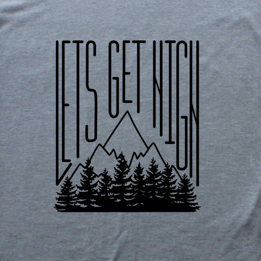 Let's Get High T-shirt