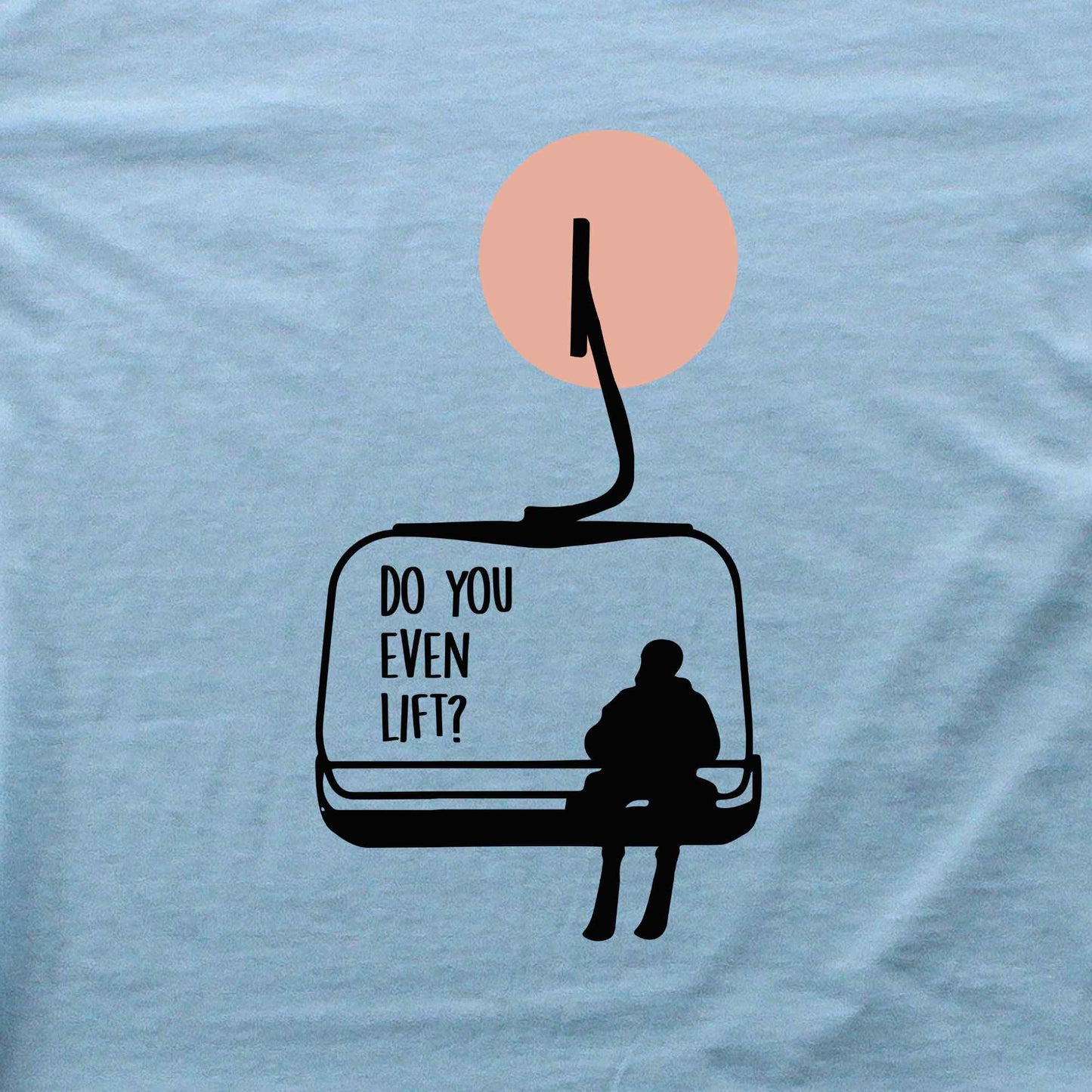 Do You Even Lift? T-shirt