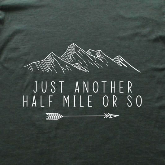 Just Another Half Mile Or So T-shirt