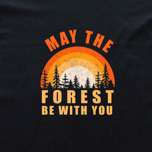 May the Forest Be With You T-shirt