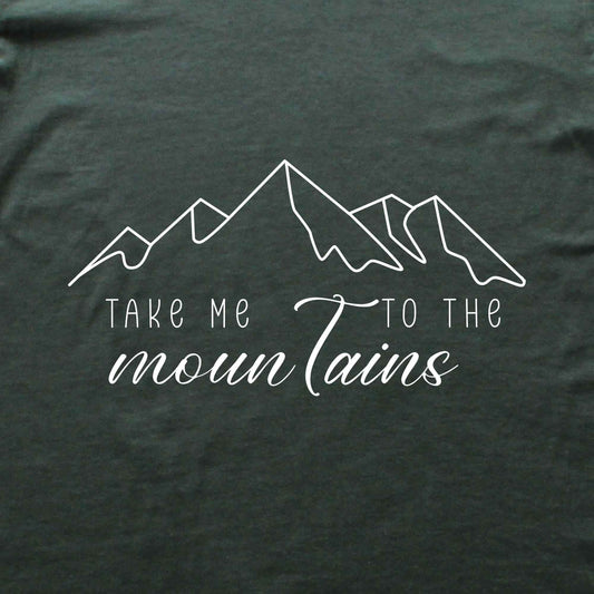 Take me to the Mountains T-shirt