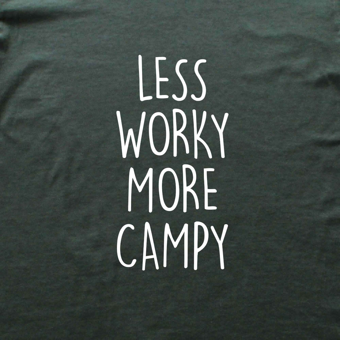 Less Worky, More Campy T-shirt