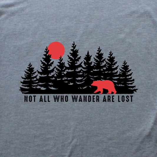 Not all Who Wander Are Lost Bear T-shirt