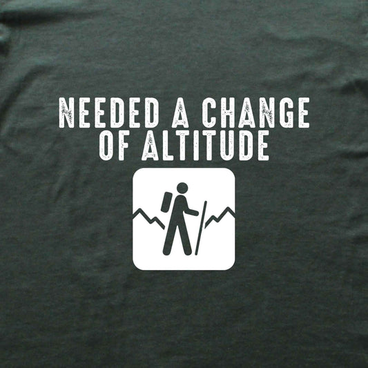 Needed A Change In Altitude T-shirt