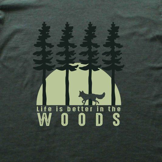 Life is Better in The Woods T-shirt