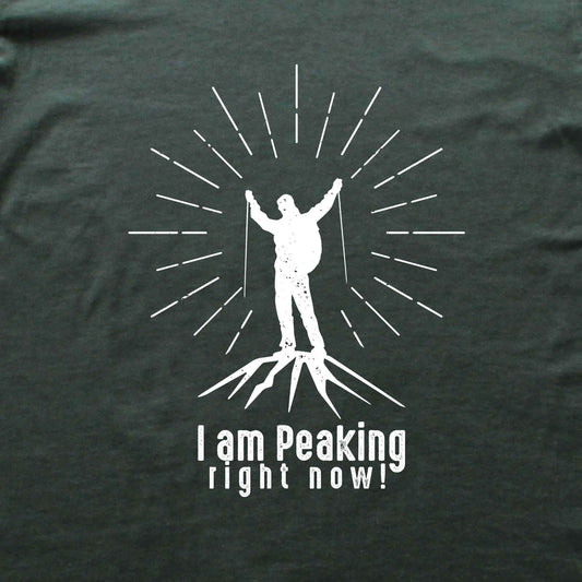 I am Peaking! T-shirt