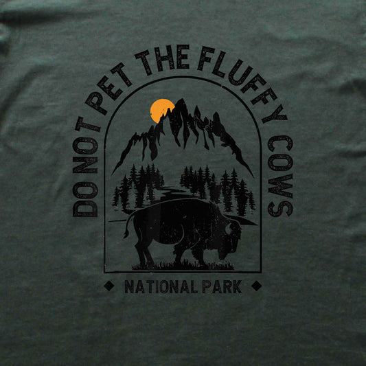 Don't Pet the Fluffy Cows T-shirt