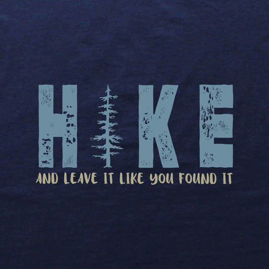 Hike And Leave It Like You Found It T-shirt