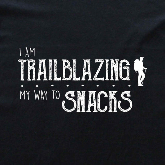 I AM Trablazing For Snacks T-shirt