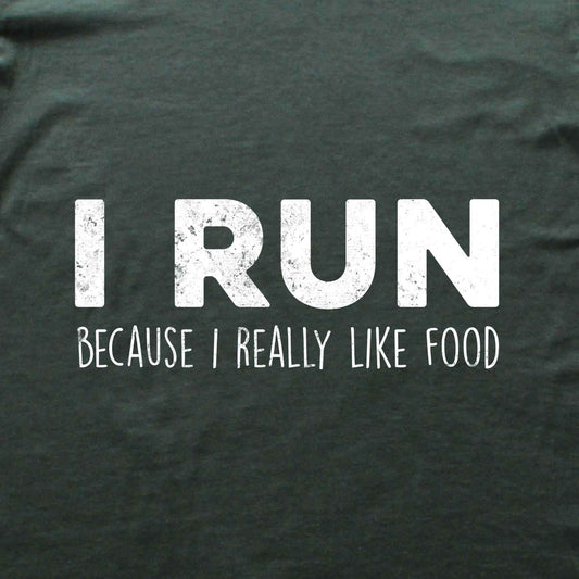 I Run Because I Like Food T-shirt