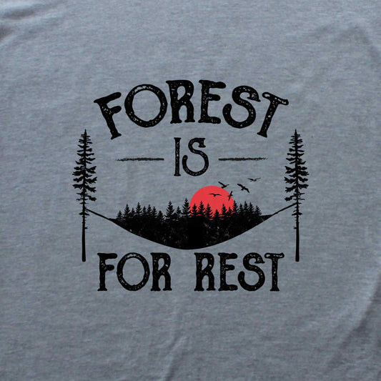 Forest Is For Rest T-shirt