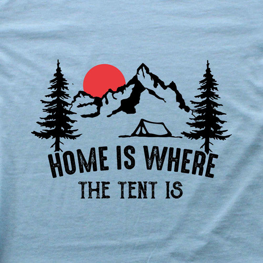 Home is where The Tent Is T-shirt