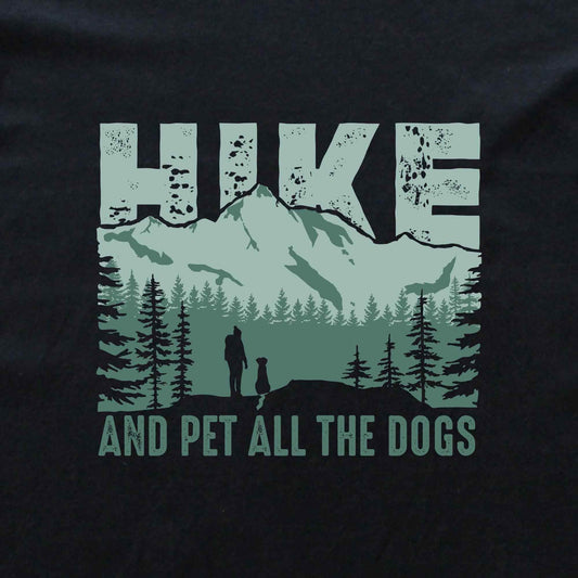 Hike And Pet The Dogs Mountain T-shirt