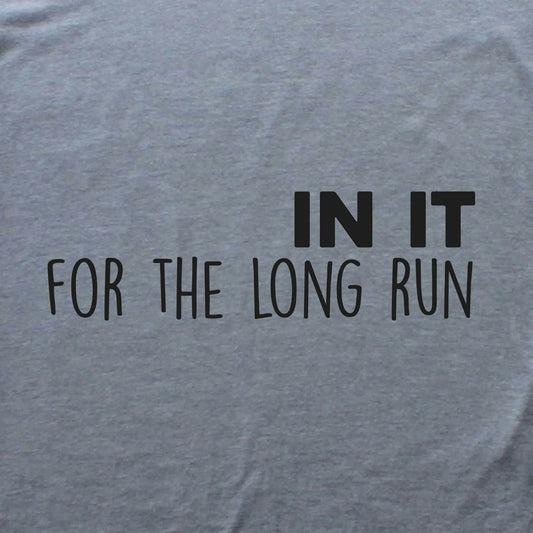 In It For The Long Run T-shirt