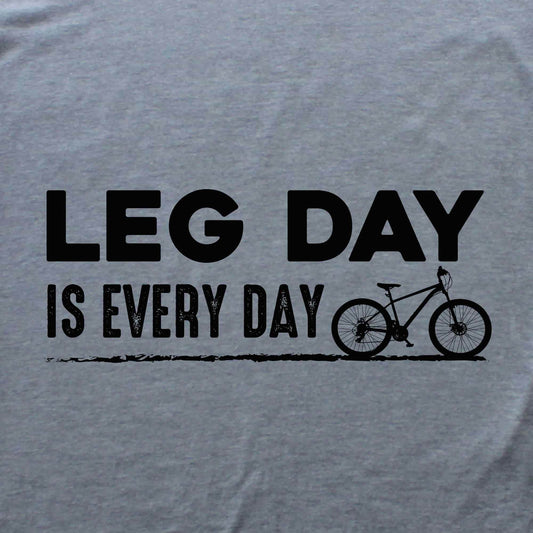 Leg Day Is Every Day T-shirt