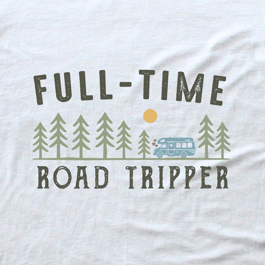 Full Time Road Tripper T-shirt