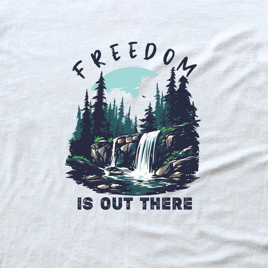 Freedom Is Out There T-shirt