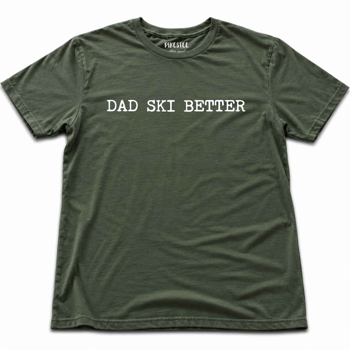 Dad Ski Better T-shirt - Military Green