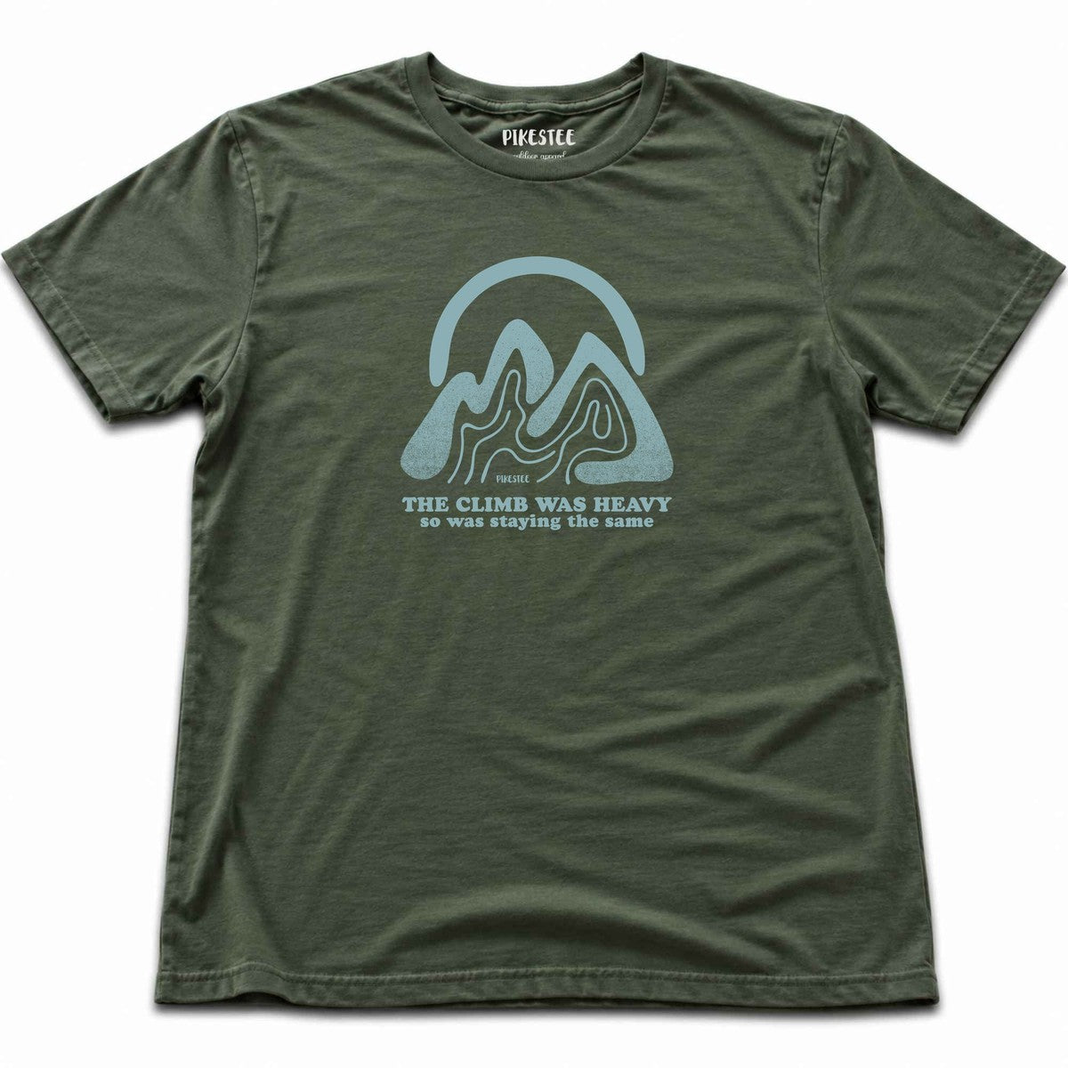 The Climb Was Heavy T-shirt - Military Green