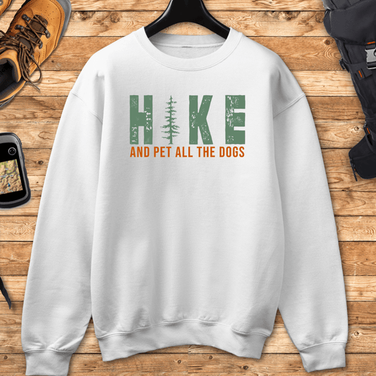 Hike And Pet All The Dogs Sweatshirt