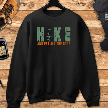 Hike And Pet All The Dogs Sweatshirt