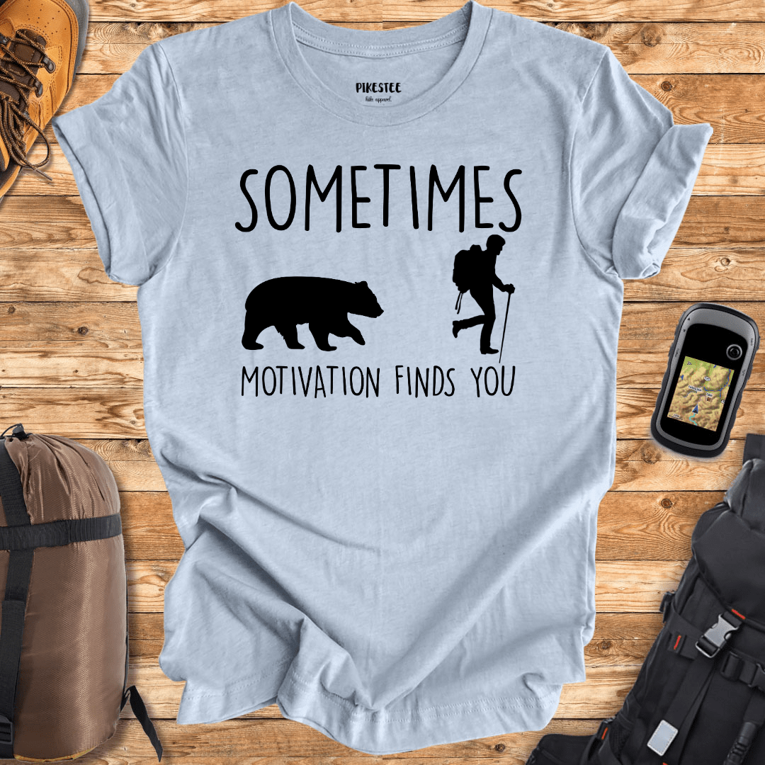 "Sometimes Motivation Finds You" Graphic T-shirt