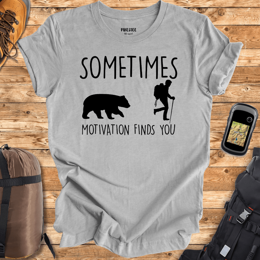 "Sometimes Motivation Finds You" Graphic T-shirt