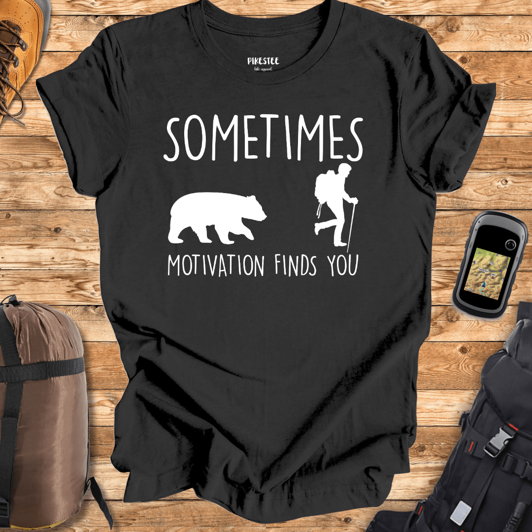 "Sometimes Motivation Finds You" Graphic T-shirt