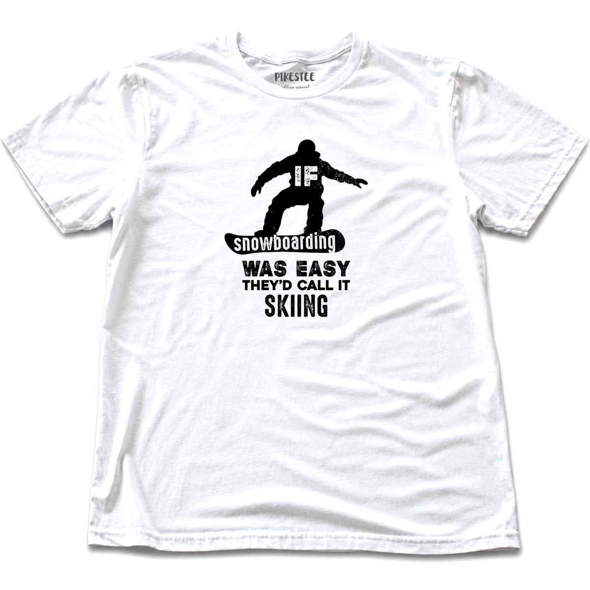 If SnowBoarding Was Easy T-shirt - White