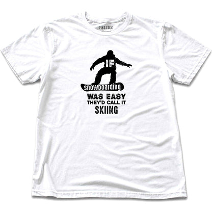 If SnowBoarding Was Easy T-shirt - White