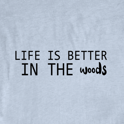 "Life Is Better In The Woods" graphic T-shirt