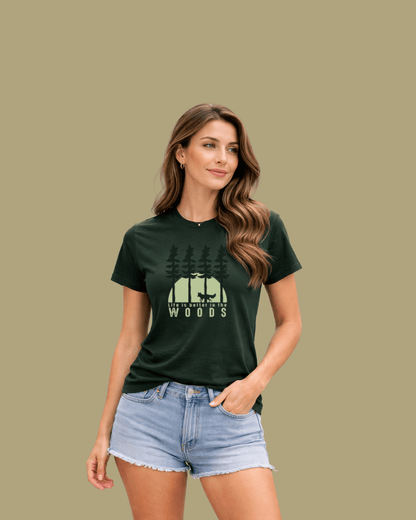Life is Better in The Woods T-shirt