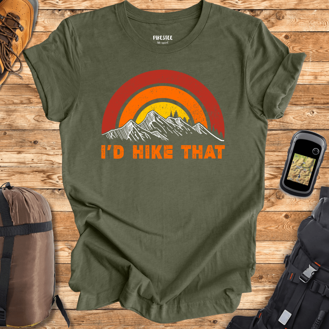 "I'd Hike That" Colorful graphic T-shirt