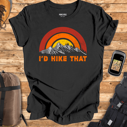 "I'd Hike That" Colorful graphic T-shirt