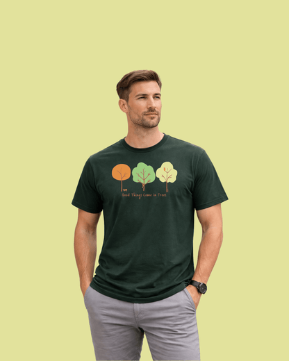 Good Things Come In Trees T-shirt