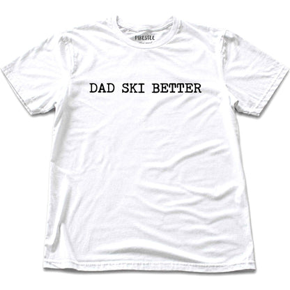 Dad Ski Better T-shirt - White