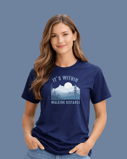 It's Within Walking Distance T-shirt