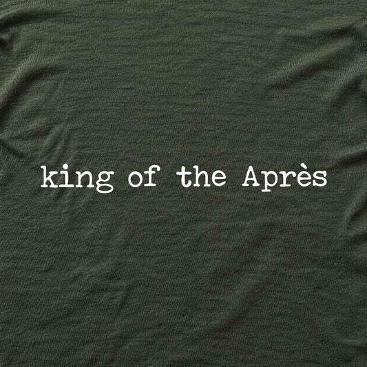 King Of The Apres T-shirt - Military Green - hero