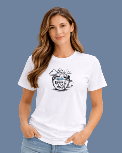Escape The Ordinary T-shirt