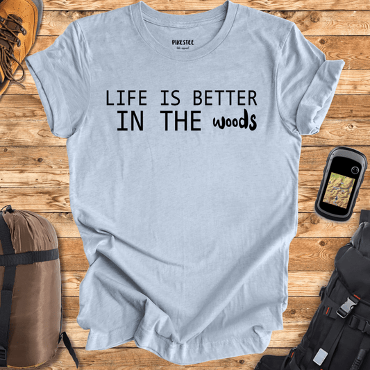 "Life Is Better In The Woods" graphic T-shirt