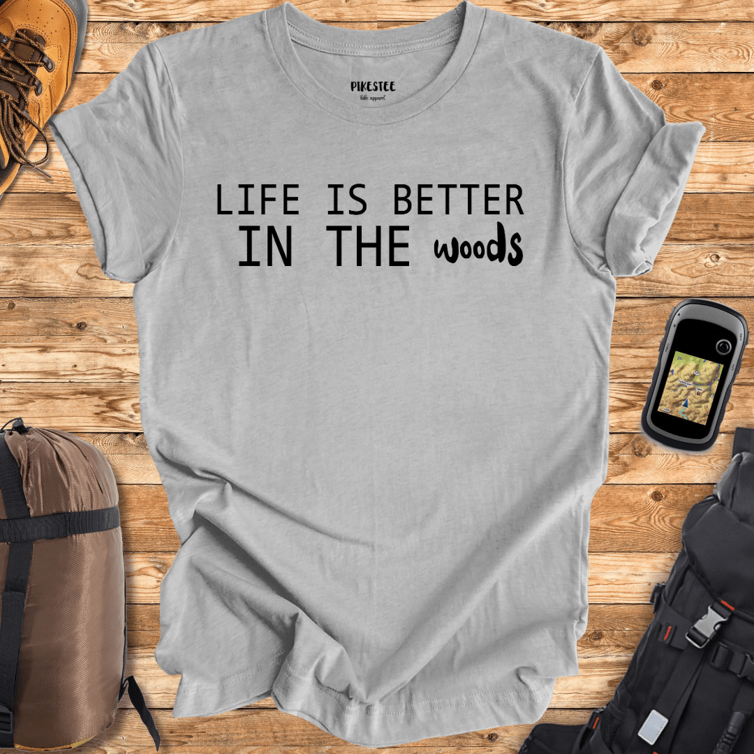 "Life Is Better In The Woods" graphic T-shirt