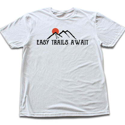 Easy Trails Await T-shirt