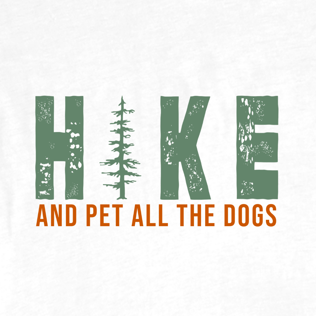 "Hike And Pet All The Dogs" Graphic T-shirt