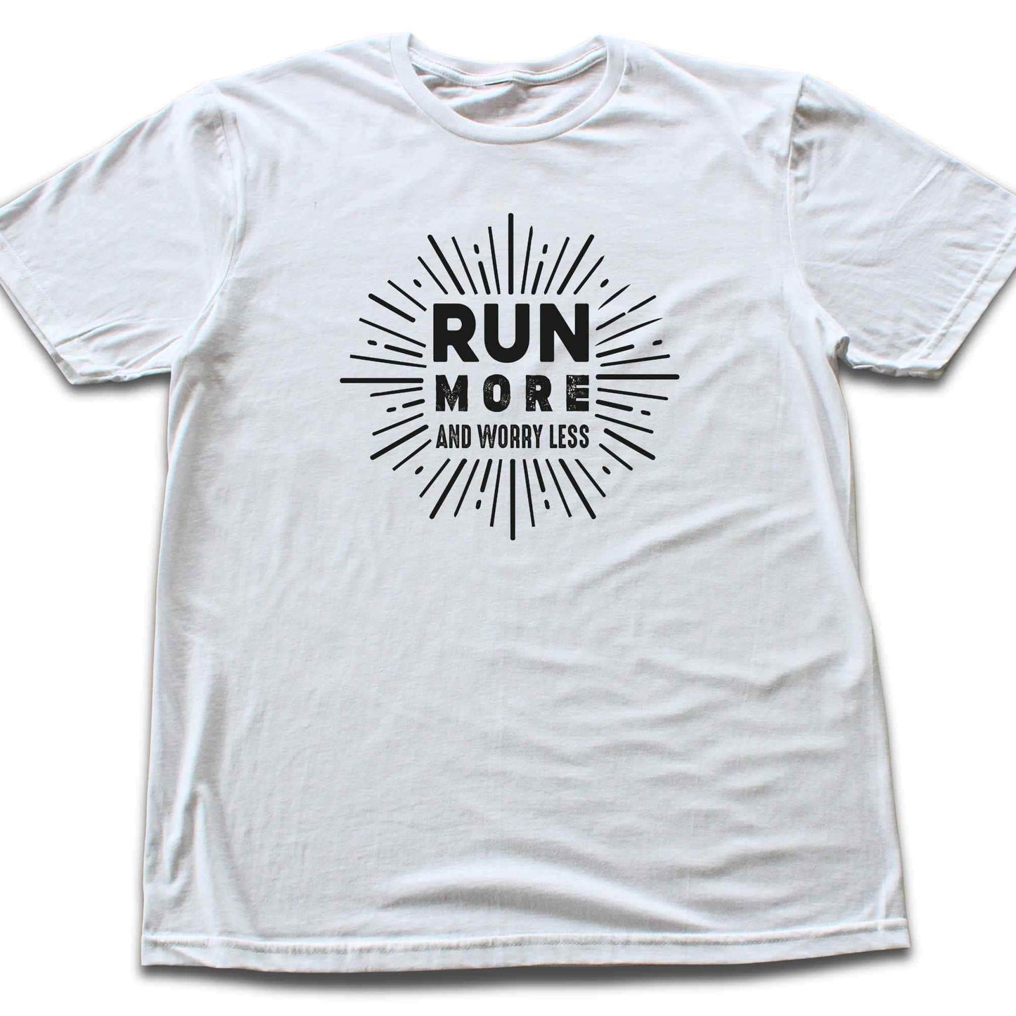 Run More Worry Less T-shirt
