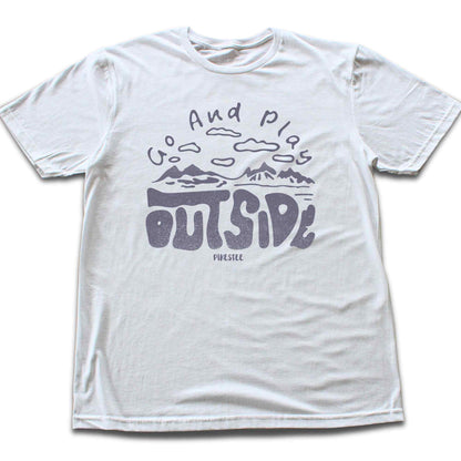 Go And Play Outside T-shirt