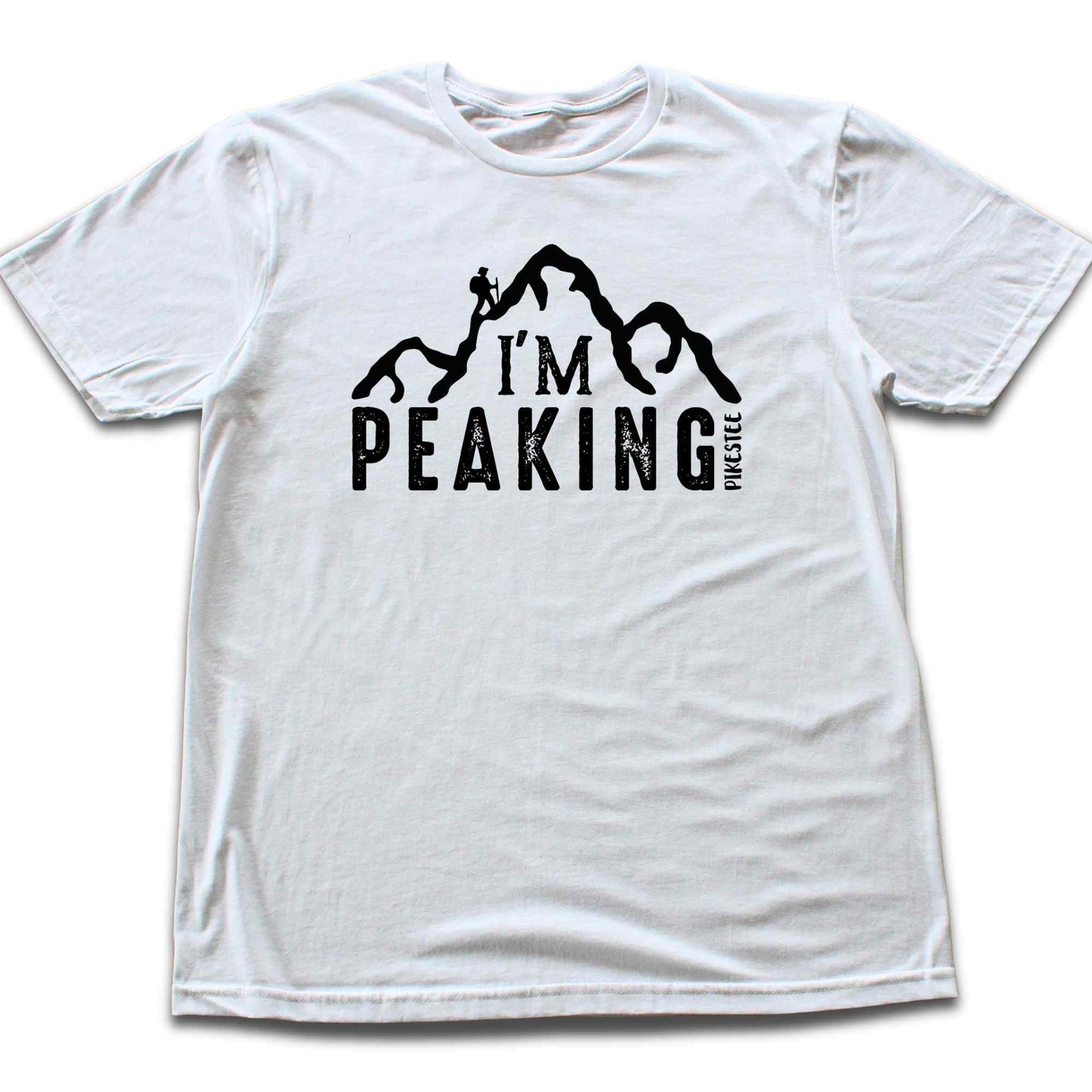 I'm Peaking T-shirt