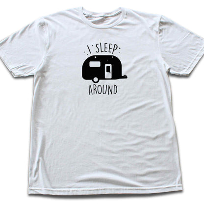I Sleep Around T-shirt