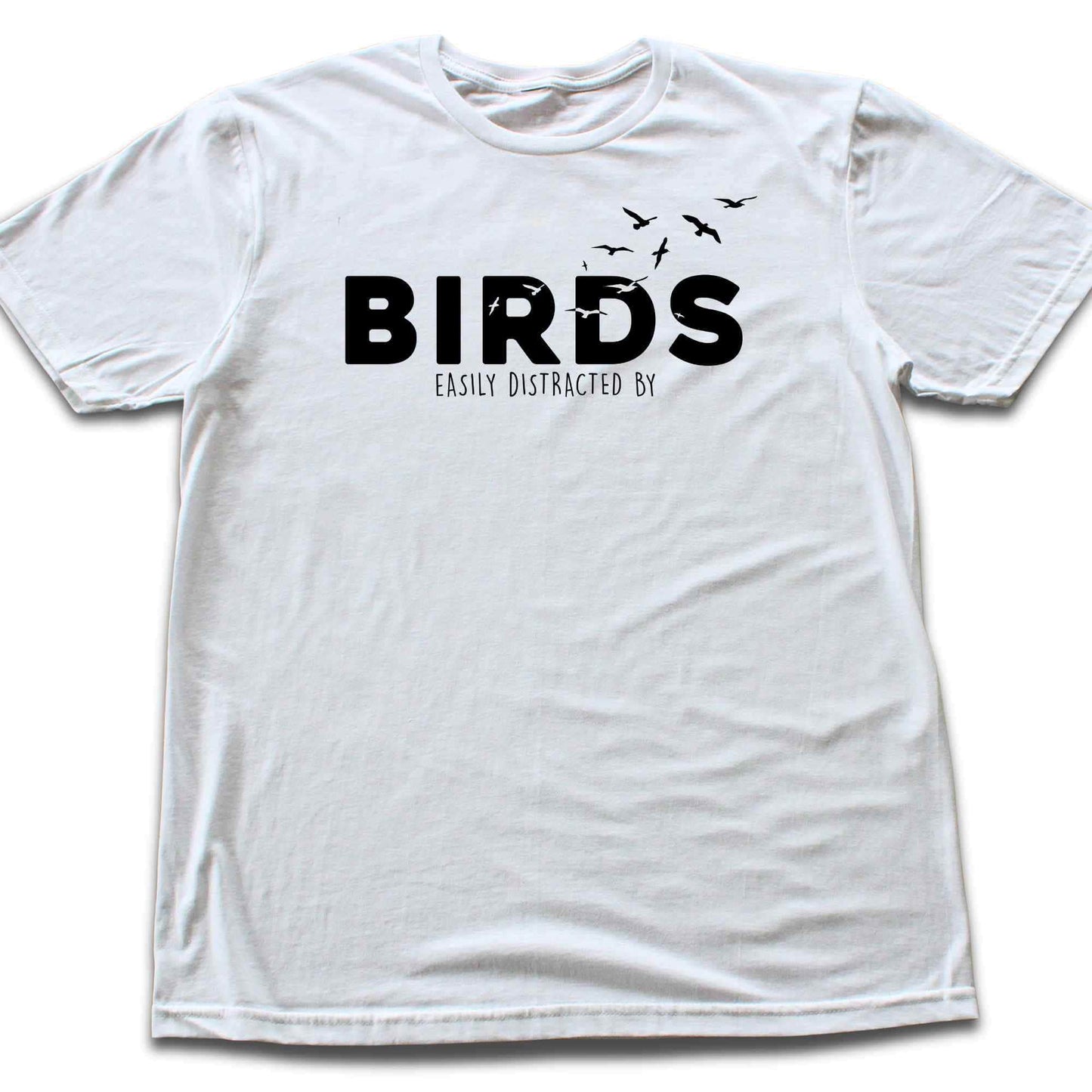 Easily Distracted By Birds T-shirt
